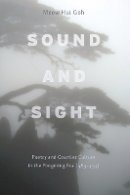 Meow Goh - Sound and Sight: Poetry and Courtier Culture in the Yongming Era (483-493) - 9780804768597 - V9780804768597