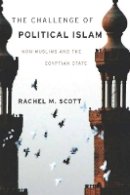 Rachel Scott - The Challenge of Political Islam: Non-Muslims and the Egyptian State - 9780804769068 - V9780804769068
