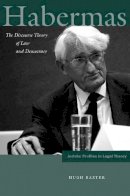 Hugh Baxter - Habermas: The Discourse Theory of Law and Democracy - 9780804769129 - V9780804769129