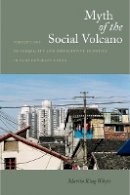 Martin Whyte - Myth of the Social Volcano: Perceptions of Inequality and Distributive Injustice in Contemporary China - 9780804769426 - V9780804769426