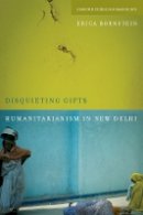 Erica Bornstein - Disquieting Gifts: Humanitarianism in New Delhi - 9780804770019 - V9780804770019
