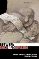 Susan Searls Giroux - Between Race and Reason: Violence, Intellectual Responsibility, and the University to Come - 9780804770484 - V9780804770484