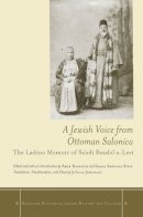 Aron Rodrigue - A Jewish Voice from Ottoman Salonica: The Ladino Memoir of Sa´adi Besalel a-Levi - 9780804771665 - V9780804771665