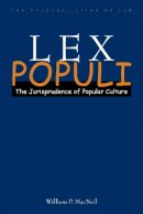 William P. Macneil - Lex Populi: The Jurisprudence of Popular Culture - 9780804771719 - V9780804771719
