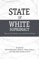 Moon-Kie Jung (Ed.) - State of White Supremacy: Racism, Governance, and the United States - 9780804772198 - V9780804772198