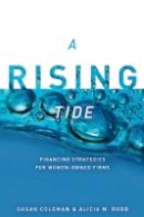 Susan Coleman - A Rising Tide: Financing Strategies for Women-Owned Firms - 9780804773065 - V9780804773065