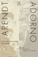 Rensmann & Gandesha - Arendt and Adorno: Political and Philosophical Investigations - 9780804775397 - V9780804775397