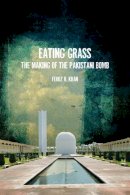 Feroz Khan - Eating Grass: The Making of the Pakistani Bomb - 9780804776011 - V9780804776011