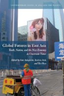 . Ed(S): Anagnost, Ann; Arai, Andrea; Ren, Hai - Global Futures in East Asia - 9780804776172 - V9780804776172