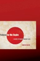 Hiromi Mizuno - Science for the Empire: Scientific Nationalism in Modern Japan - 9780804776561 - V9780804776561