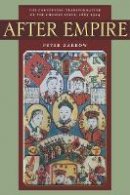Peter Zarrow - After Empire: The Conceptual Transformation of the Chinese State, 1885-1924 - 9780804778695 - V9780804778695