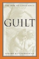Herant Katchadourian - Guilt: The Bite of Conscience - 9780804778718 - V9780804778718