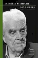 Dr René Girard - Mimesis and Theory: Essays on Literature and Criticism, 1953-2005 - 9780804781077 - V9780804781077