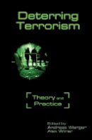 Andreas Wenger (Ed.) - Deterring Terrorism: Theory and Practice - 9780804782487 - V9780804782487