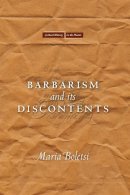 Maria Boletsi - Barbarism and its Discontents - 9780804782760 - V9780804782760