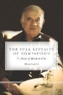 Chana Kronfeld - The Full Severity of Compassion: The Poetry of Yehuda Amichai - 9780804782951 - V9780804782951