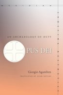 Giorgio Agamben - Opus Dei: An Archaeology of Duty - 9780804784047 - V9780804784047