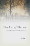 John Bugg - Five Long Winters: The Trials of British Romanticism - 9780804785105 - V9780804785105