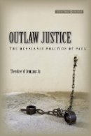 Theodore W. Jennings - Outlaw Justice: The Messianic Politics of Paul - 9780804785174 - V9780804785174