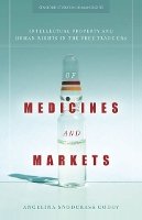 Angelina Snodgrass Godoy - Of Medicines and Markets: Intellectual Property and Human Rights in the Free Trade Era - 9780804785617 - V9780804785617