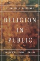 Elizabeth A. Pritchard - Religion in Public: Locke´s Political Theology - 9780804785754 - V9780804785754