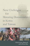 . Ed(S): Diamond, Larry; Shin, Gi-Wook - New Challenges for Maturing Democracies in Korea and Taiwan - 9780804787437 - V9780804787437