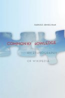 Jemielniak, Dariusz - Common Knowledge?: An Ethnography of Wikipedia - 9780804789448 - V9780804789448
