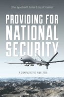  - Providing for National Security: A Comparative Analysis - 9780804791557 - V9780804791557