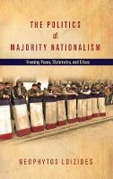 Neophytos G. Loizides - The Politics of Majority Nationalism: Framing Peace, Stalemates, and Crises - 9780804794084 - V9780804794084