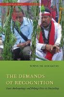 Townsend Middleton - The Demands of Recognition: State Anthropology and Ethnopolitics in Darjeeling (South Asia in Motion) - 9780804796262 - V9780804796262