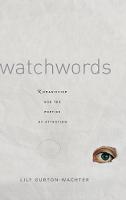 Lily Gurton-Wachter - Watchwords: Romanticism and the Poetics of Attention - 9780804796958 - V9780804796958