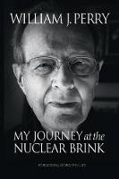 William Perry - My Journey at the Nuclear Brink - 9780804797122 - V9780804797122