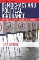 Ilya Somin - Democracy and Political Ignorance - 9780804798037 - V9780804798037