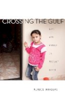 Pardis Mahdavi - Crossing the Gulf: Love and Family in Migrant Lives - 9780804798839 - V9780804798839