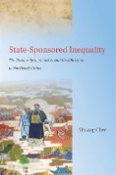 Shuang Chen - State-Sponsored Inequality - 9780804799034 - V9780804799034
