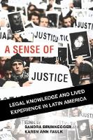 Sandra Brunnegger - A Sense of Justice: Legal Knowledge and Lived Experience in Latin America - 9780804799072 - V9780804799072