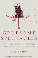 Austin Sarat - Gruesome Spectacles: Botched Executions and America's Death Penalty - 9780804799454 - V9780804799454