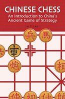 H.t. Lau - Chinese Chess: An Introduction to China's Ancient Game of Strategy - 9780804835084 - KKD0000745