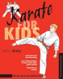 Robin L. Rielly - Karate for Kids (Martial Arts for Kids) - 9780804835343 - V9780804835343