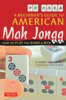 Elaine Sandberg - Beginner's Guide to American Mah Jong - 9780804838788 - V9780804838788