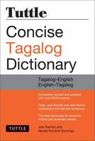 Barrios, Joi, Domingo, Nenita Pambid, Baquiran  Jr, Romulo - Tuttle Concise Tagalog Dictionary: Tagalog-English English-Tagalog (over 20,000 entries) - 9780804839143 - V9780804839143