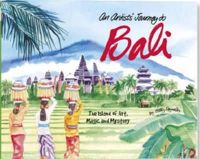 Betty Reynolds - An Artist's Journey to Bali: The Island of Art, Magic and Mystery - 9780804840439 - V9780804840439