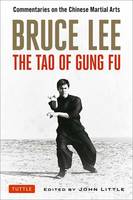 Bruce Y. Lee - Bruce Lee The Tao of Gung Fu: Commentaries on the Chinese Martial Arts - 9780804841467 - V9780804841467