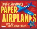 Andrew Dewar - High-Performance Paper Airplanes Kit: 10 Pre-cut, Easy-to-Assemble Models - 9780804843072 - V9780804843072