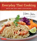 Katie Chin - Everyday Thai Cooking: Quick & Easy Family Style Recipes - 9780804843713 - V9780804843713