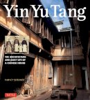 Nancy Berliner - Yin Yu Tang: The Architecture and Daily Life of a Chinese House - 9780804844420 - V9780804844420