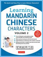 Yi Ren - Learning Mandarin Chinese Characters Volume 2: The Quick and Easy Way to Learn Chinese Characters! (HSK Level 2 & AP Study Exam Prep Book) - 9780804844949 - V9780804844949