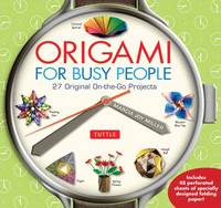 Marcia Joy Miller - Origami for Busy People: 27 Original On-The-Go Projects [Origami Book, 48 Papers, 27 Projects] - 9780804846158 - V9780804846158