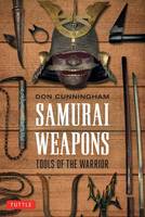 Don Cunningham - Samurai Weapons: Tools of the Warrior - 9780804847858 - V9780804847858