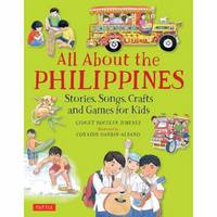 Gidget Roceles Jimenez - All About the Philippines: Stories, Songs, Crafts and Games for Kids - 9780804848480 - V9780804848480